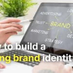 How to build a strong brand identity?