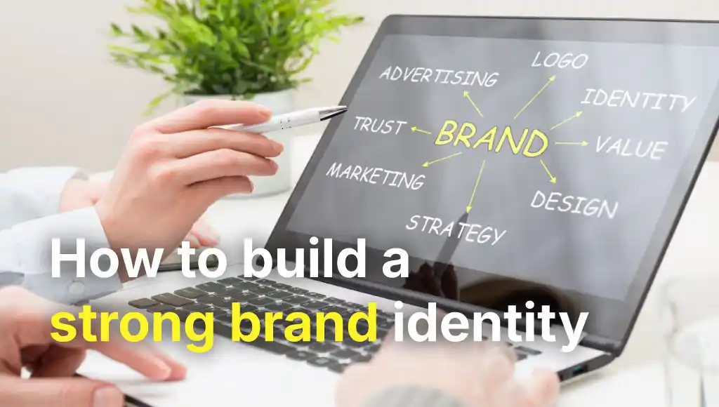 How to build a strong brand identity 1